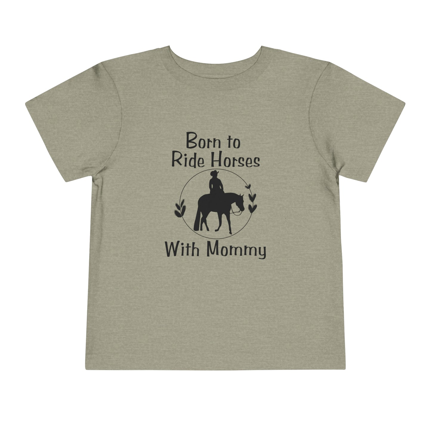 Born to Ride Horses with Mommy Toddler Short Sleeve Tee