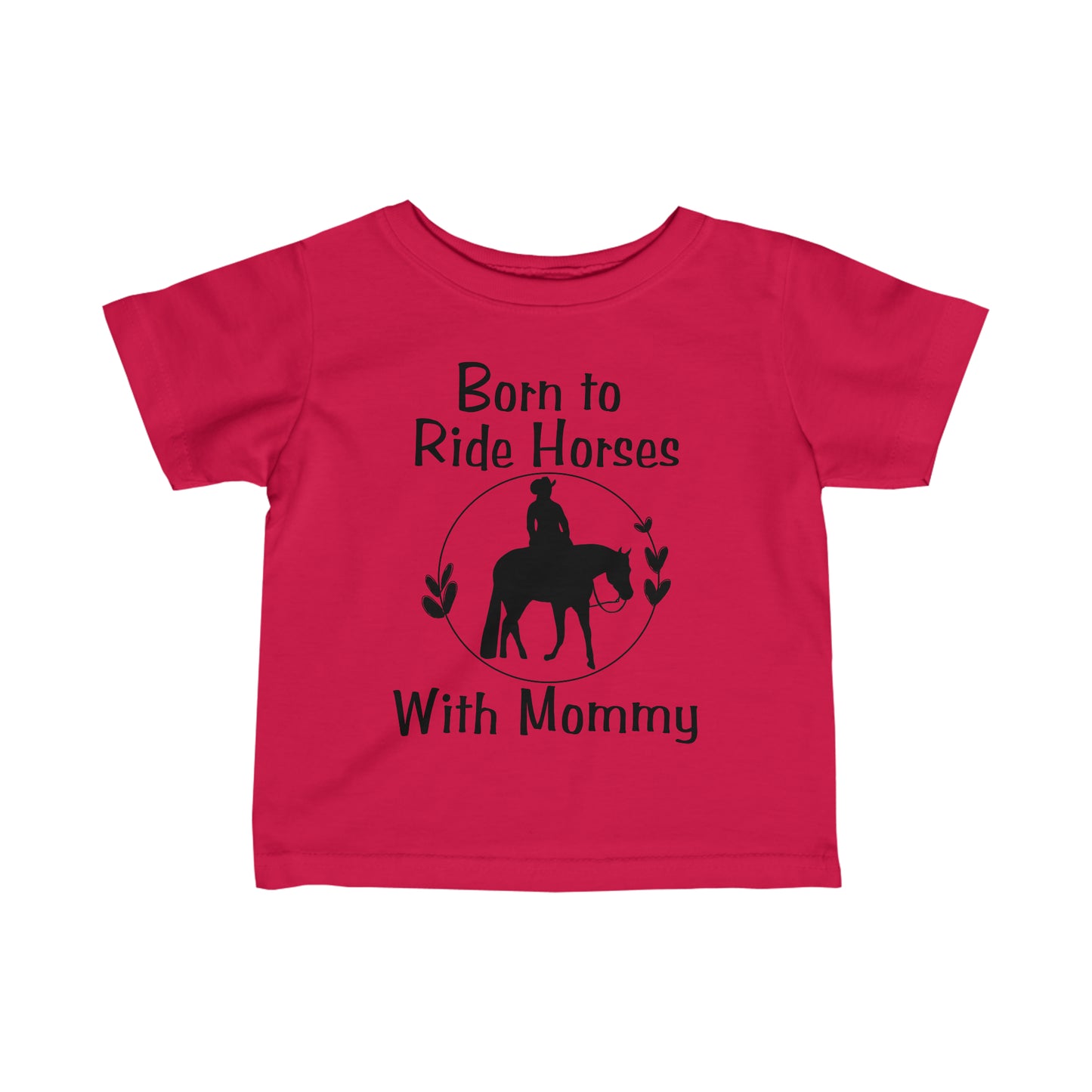 Born to Ride Horses with Mommy Infant Fine Jersey Tee