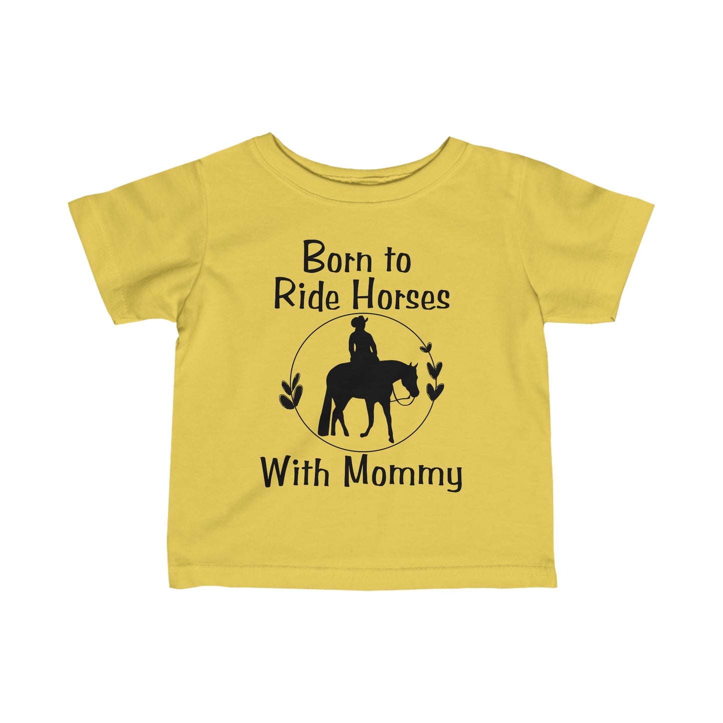 Born to Ride Horses with Mommy Infant Fine Jersey Tee