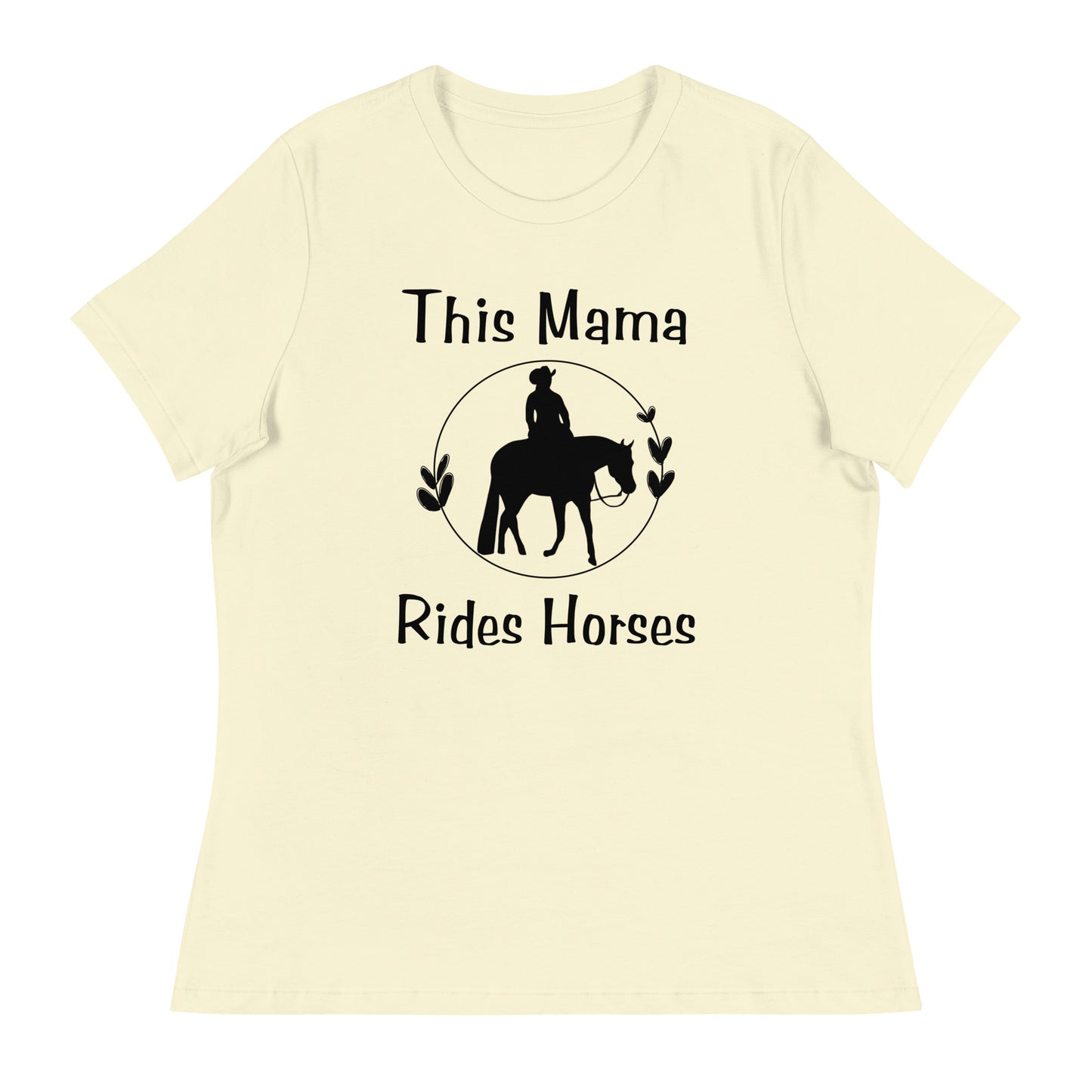 This Mama Rides Horses Women's Relaxed T-Shirt