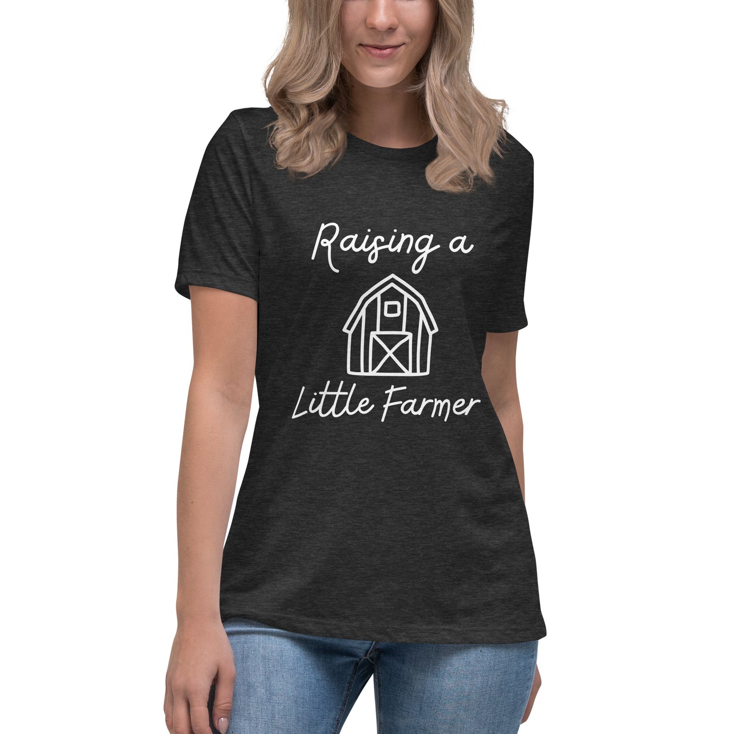 Raising a Little Farmer Women's Relaxed T-Shirt