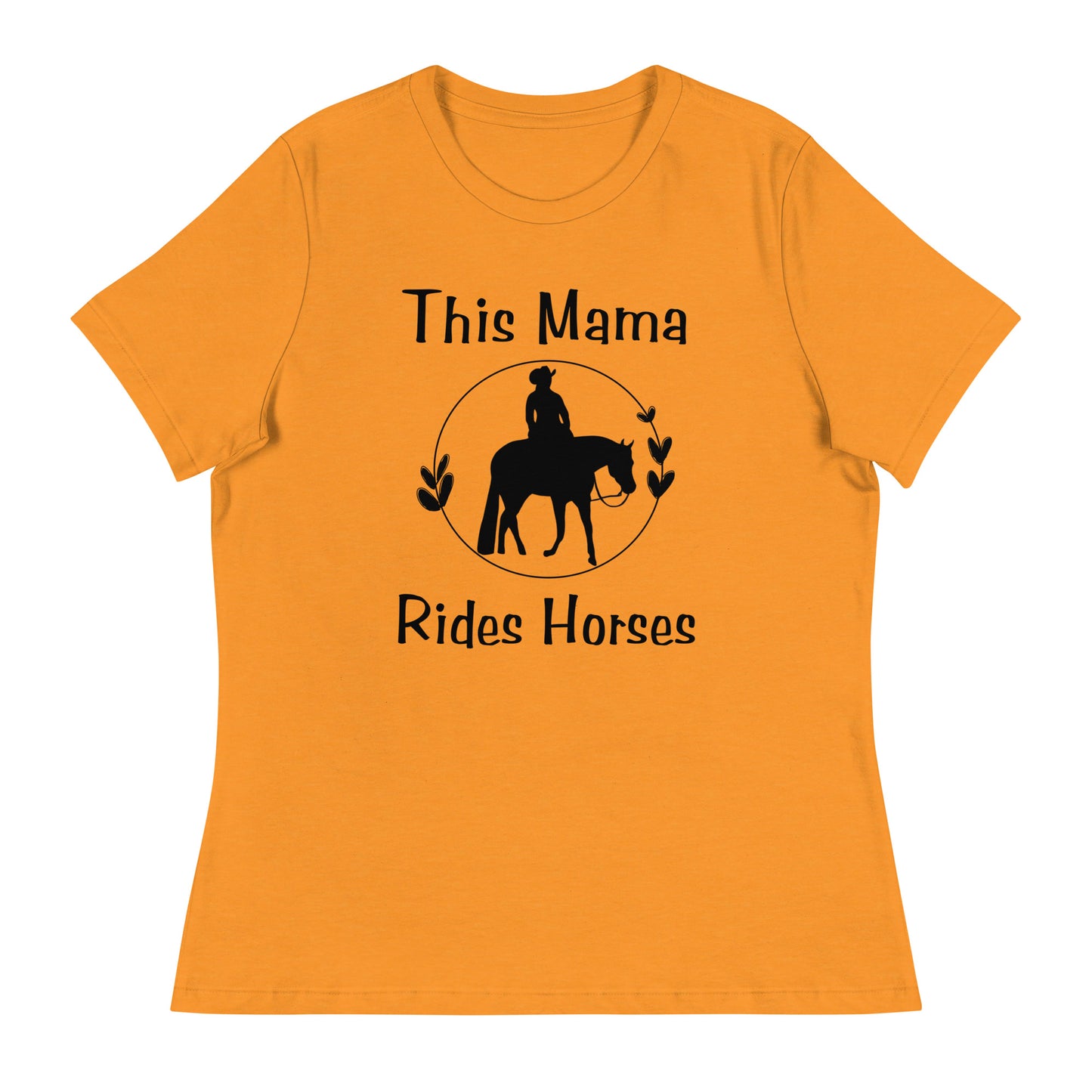 This Mama Rides Horses Women's Relaxed T-Shirt