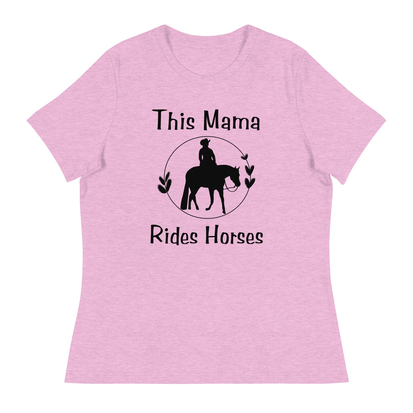 This Mama Rides Horses Women's Relaxed T-Shirt