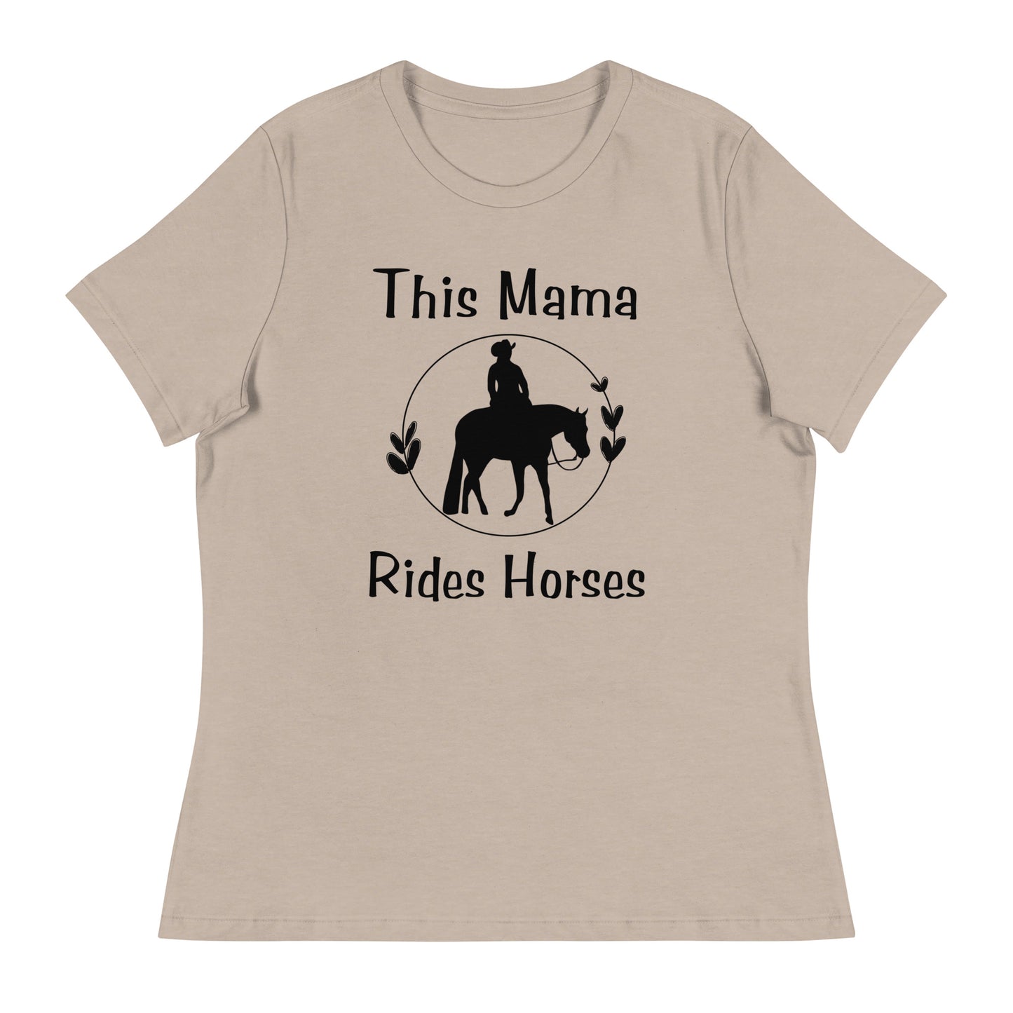 This Mama Rides Horses Women's Relaxed T-Shirt