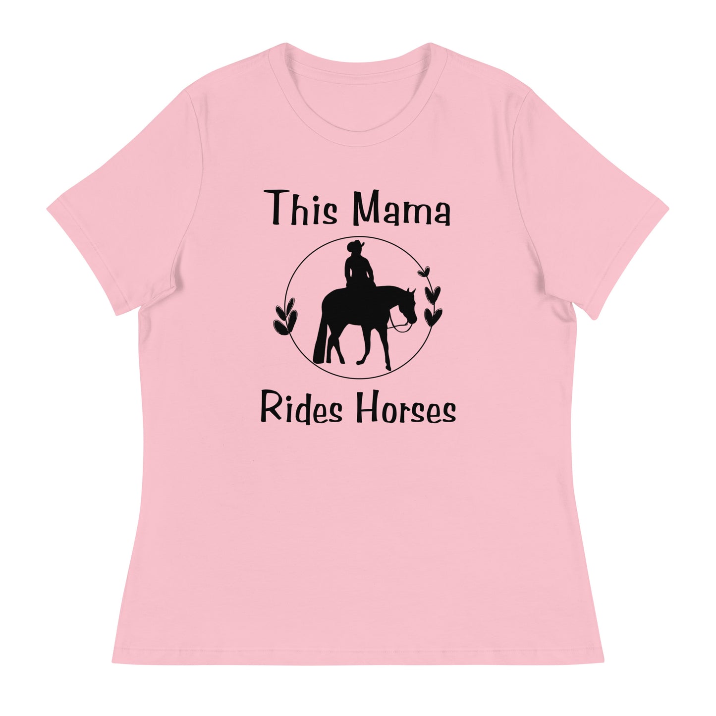 This Mama Rides Horses Women's Relaxed T-Shirt